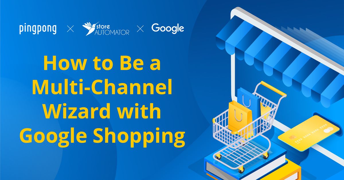 How to be a Multi-Channel Wizard with Google Shopping