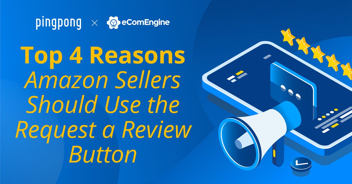 Top 4 Reasons Amazon Sellers Should Use the Request a Review Button