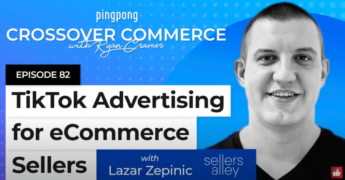 TikTok Advertising for eCommerce Sellers