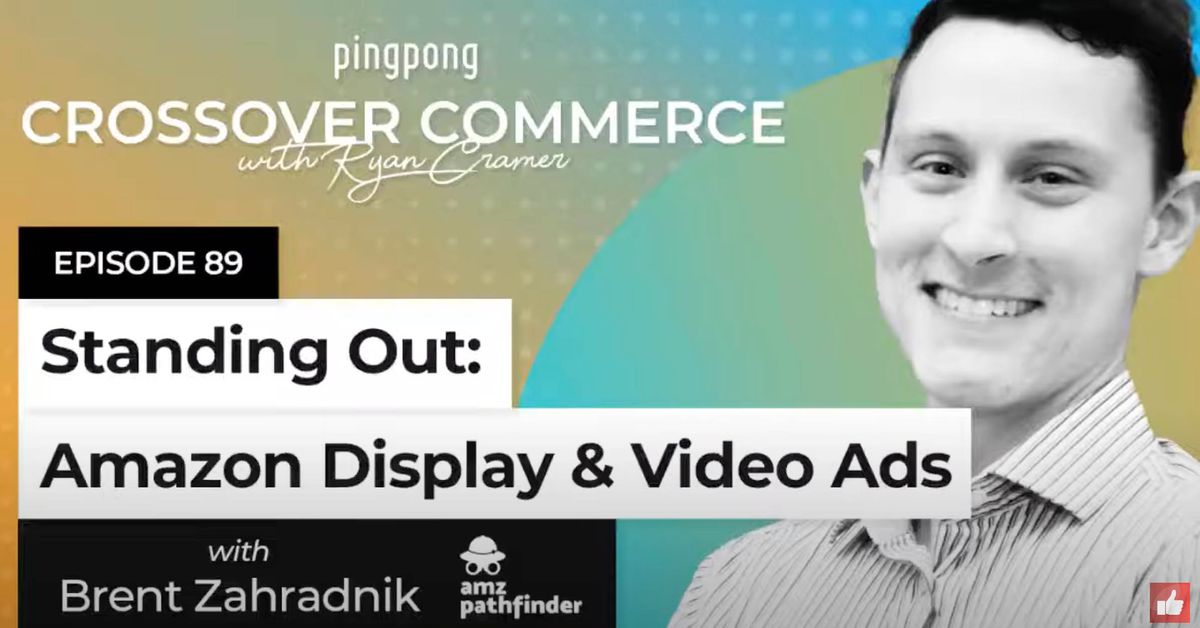 Standing Out: Amazon Display & Video Ads